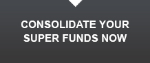 Consolidate Your Super Funds Now